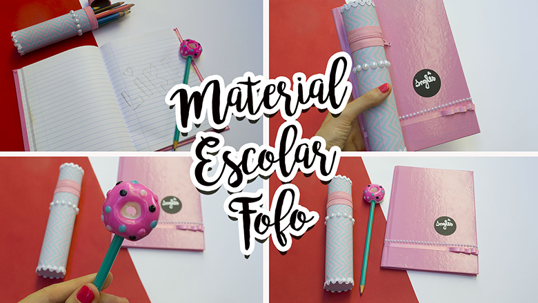 DIY – Material Escolar Fofo (reciclando coisas que você já tem!)